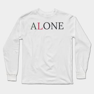 ALONE Long Sleeve T-Shirt